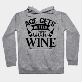 Age Gets Better with Wine. Funny Wine Saying. Hoodie